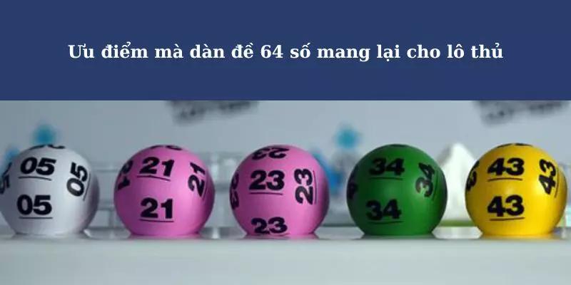 Tổng hợp những ưu nhược điểm của phương pháp tạo dàn dề 64 số