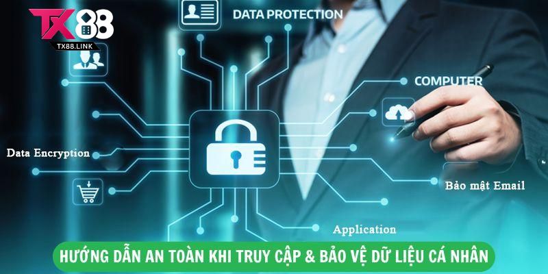 Tìm Hiểu Chính Sách Bảo Mật – Đảm Bảo An Toàn Tuyệt Đối Khi Truy Cập 3 Hướng Dẫn An Toàn Khi Truy Cập & Bảo Vệ Dữ Liệu Cá Nhân