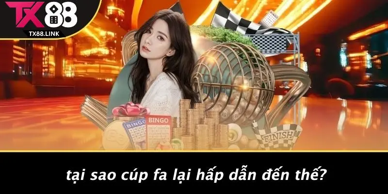 CÚP FA CÓ BAO NHIÊU VÒNG: KHÁM PHÁ THẾ GIỚI CÚP FA TỪ TX88 5 Tại Sao Cúp FA Lại Hấp Dẫn Đến Thế?