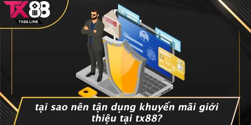 Tại Sao Nên Tận Dụng Khuyến Mãi Giới Thiệu Tại TX88?