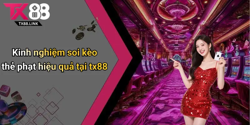 Kèo Thẻ Phạt: Khám Phá Kèo Đặc Biệt Và Chiến Thuật Cá Cược Cùng Tx88 4 Kinh nghiệm soi kèo thẻ phạt hiệu quả tại tx88