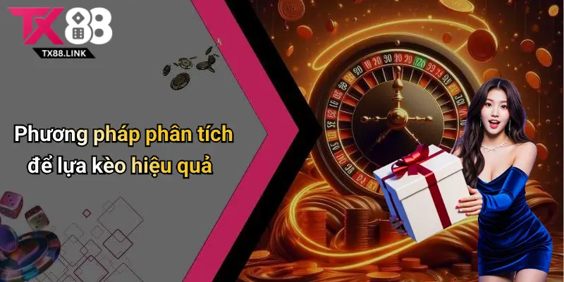 Phương pháp phân tích để lựa kèo hiệu quả